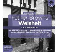 Schwarzmeier,Michael - Father Browns Weisheit - Vol. 4: Der Salat von Oberst Cray / Das eigentümliche Verbrechen von John Boulnois / Das Märchen von Father Brown