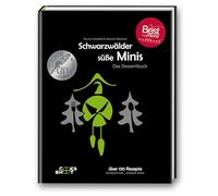 Schwarzwälder süße Minis. Das Desssertbuch: Das schwäbisch - badische Dessertbuch: 2