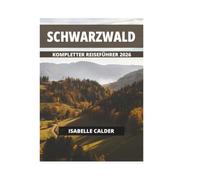 SCHWARZWALD KOMPLETTER REISEFÜHRER 2026