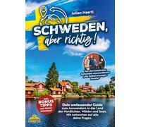 Schweden, aber richtig!: Dein umfassender Guide zum Auswandern in das Land der Nordlichter, Wälder und Seen. Mit Antworten auf alle deine Fragen und Bonus-Tipps zum Immobilienkauf