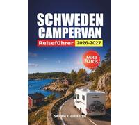 Schweden Campervan Reiseführer 2026-2027: Fahrrouten, Wildcamping, saisonale Reiserouten und praktische Tipps für Erstbesucher
