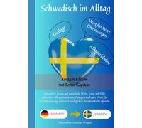 Schwedisch im Alltag (Amazon Edition): Schwedisch lernen mit Dialogen & Wort-für-Wort-Übersetzung (Schwedisch lernen: Die Lernbuchreihe)