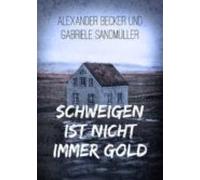 Schweigen Ist Nicht Immer Gold