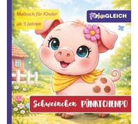 Schweinchen Pünktchenpo | Süßes Ausmalbuch für Kinder ab 5 Jahren | Niedliche Bauernhof-Motive mit vielen Tieren und einem besonderen Schweinchen (FarbenGLEICH)