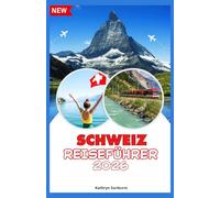 SCHWEIZ REISEFÜHRER 2026