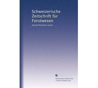 Schweizerische Zeitschrift für Forstwesen: Journal forestier suisse: Volume 23