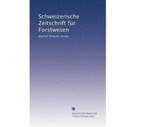 Schweizerische Zeitschrift für Forstwesen: Journal forestier suisse: Volume 4