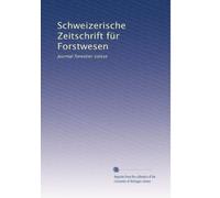Schweizerische Zeitschrift für Forstwesen: Journal forestier suisse: Volume 9