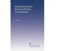 Schweizerische Zeitschrift für Forstwesen: Volume 6
