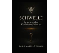 schwelle: Grenze zwischen Wahrheit und Schatten (Die Schwelle-Reihe)