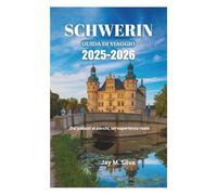 SCHWERIN GUIDA DI VIAGGIO 2025-2026: Dai palazzi ai parchi, un'esperienza reale