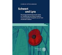 Schwert und Lyra: Eine komparatistisch-theoretische Studie zur Modellierung von Krieg in moderner (west-)europäischer Kriegslyrik aus der Feder schreibender Soldaten: 248