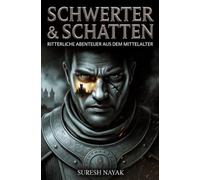 Schwerter & Schatten: Ritterliche Abenteuer aus dem Mittelalter