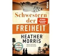 Schwestern der Freiheit: Roman nach einer wahren Geschichte | Von der Autorin des SPIEGEL-Bestsellers 'Der Tätowierer von Ausschwitz'