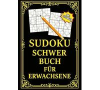 Schwierige Sudoku für Erwachsene : 400 anspruchsvolle Rätsel für erfahrene und professionelle Spieler: Denktraining, Konzentrations- und Logikspiele für Erwachsene und Kinder mit Lösungen