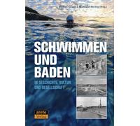 Schwimmen und Baden in Geschichte, Kultur und Gesellschaft: Ergebnisse des 10. Symposiums der Deutschen Arbeitsgemeinschaft von Sportmuseen, ... Konferenz vom 20. bis 22. Mai 2022 in Irsee