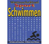 Schwimmen - Wortsuchrätsel: Bildschirmfreier Rätselspaß für Geist, Konzentration und Entspannung (Wortsuchrätsel - Sport)