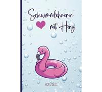 Schwimmlehrerin Mit Herz: Notizbuch A5 liniert beste Schwimm-Lehrerin Geschenk zum Geburtstag Jubiläum und Abschied Danke der Lehrerin für Schwimmunterricht das Schwimmen Training der Schwimmerin