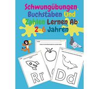 Schwungübungen, Buchstaben Und Zahlen Lernen Ab 2-6 Jahren: Ein Aktivitätenheft für Kleinkinder, Vorschulkinder & Kindergarten ,Ideale Vorbereitung ... Freude Schwungübungen, Zahlen und Buchstaben