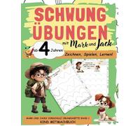 Schwungübungen mit Mark und Jack ab 4 Jahren: Zeichnen, Spielen und Lernen! Das Vorschulheft für Kindergarten und Vorschule zur spielerischen ... Mark und Jacks Vorschule Übungshefte Band 1