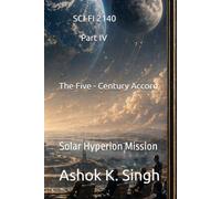SCI-FI 2140 Part IV - The Five-Century Accord: Solar Hyperion Mission