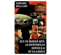 Sci-fi Boxed Set: 10 Dystopian Novels & Sf Classics (ebook)
