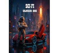Sci-Fi Colouring Book: A sci-fi colouring journey through futuristic worlds, alien lifeforms, and advanced machines.