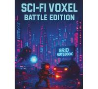 Sci-Fi Voxel: Battle Edition: Grid Notebook for Gamers, Creators & Fans of Voxel Worlds - 8.5" x 11", 160 Pages