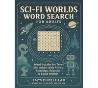 Sci-Fi Worlds Word Search for Adults: Word Puzzles for Teens and Adults with Aliens, Starships, Robotics and Space Worlds (Amazing Worlds Word Search for Teens and Adults)
