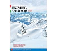 Scialpinismo in Valle d'Aosta. 101 itinerari: dai superclassici ai più ricercati (Luoghi verticali)