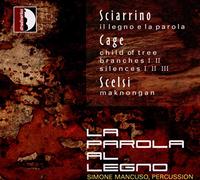 Sciarrino, Cage, Scelsi : Musique pour percussion. Mancuso.