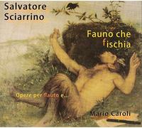 Sciarrino, S. - Fauno Che Fischia