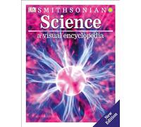 Science: A Visual Encyclopedia: A Visual Encyclopedia of Stem and Discovery (DK Children's Visual Encyclopedias)