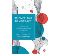 Science and Democracy: A Science and Technology Studies Approach