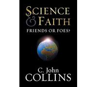 Science and Faith: Friends or Foes?