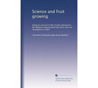 Science and fruit growing: being an account of the results obtained at the Woburn experimental fruit farm since its foundation in 1894
