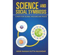 Science and Social Symbiosis - A Path for Global Welfare and Peace