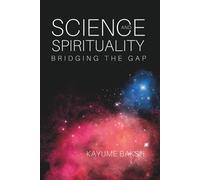 SCIENCE AND SPIRITUALITY...BRIDGING THE GAP