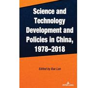 Science and Technology Development and Policies in China, 1978-2018