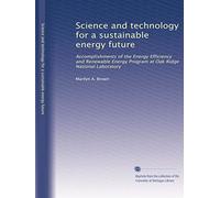 Science and technology for a sustainable energy future: Accomplishments of the Energy Efficiency and Renewable Energy Program at Oak Ridge National Laboratory