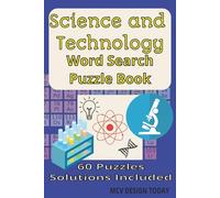 Science and Technology Word Search Puzzle Book: Word Search Puzzles with Easy to Read Print about Science, Technology, Scientific Principles and More ... … Gift for Vacation, Holidays, and Relaxation