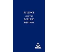 Science and the Ageless Wisdom