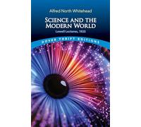 Science and the Modern World: Lowell Lectures, 1925 (Thrift Editions)