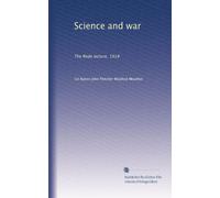 Science and war: The Rede lecture, 1919