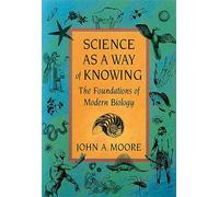 Science as a Way of Knowing: The Foundations of Modern Biology