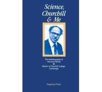Science, Churchill and Me: The Autobiography of Hermann Bondi