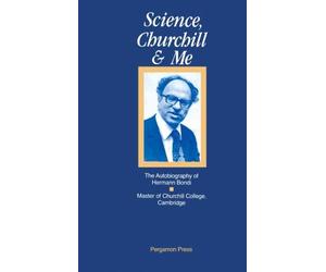 Science, Churchill and Me: The Autobiography of Hermann Bondi