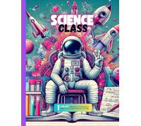Science Class: Composition, Wide Ruled Comp Book, Writing Journal Notebook with Lined Paper, Home School Supplies for College Students & K-12, 8.625" x 11.25" (21.89 x 28.54 cm), 160 Pages