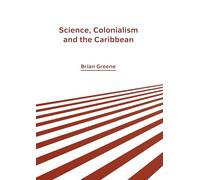 Science, Colonialism and the Caribbean