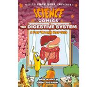 SCIENCE COMICS DIGESTIVE SYSTEM HC: Digestive System: a Tour Through Your Guts
